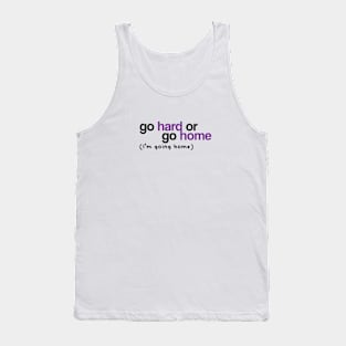 Go Hard or Go Home (White) Tank Top